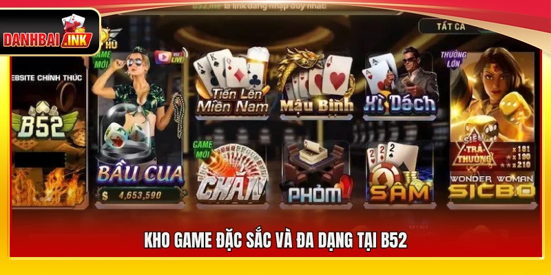 B52 – Nền Tảng Game Bài Online Dẫn Đầu Thị Trường 5 Danh sách game đặc sắc và đa dạng tại B52